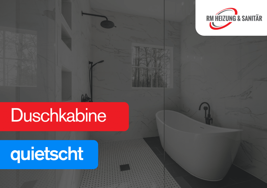 Duschkabine quietscht