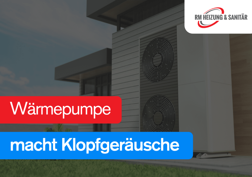 Wärmepumpe macht Klopfgeräusche