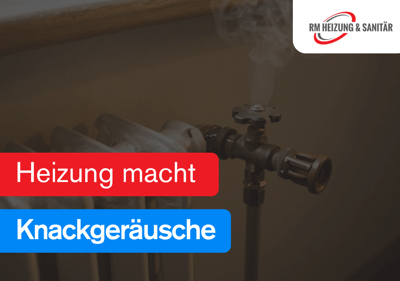 Heizung macht Knackgeräusche
