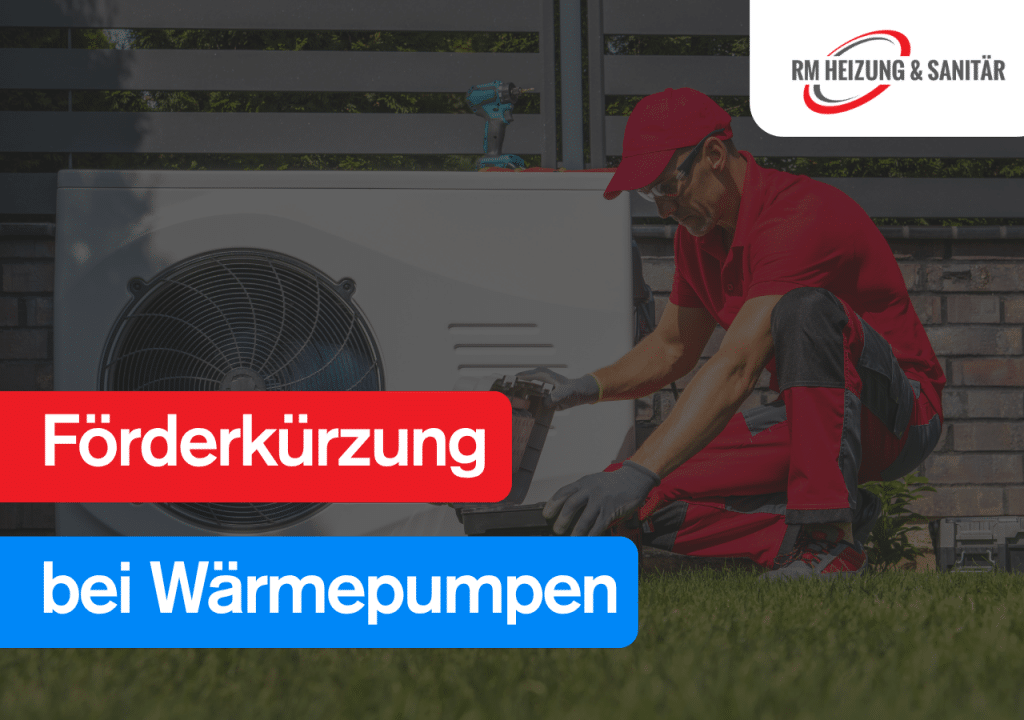 Förderkürzung bei Wärmepumpen