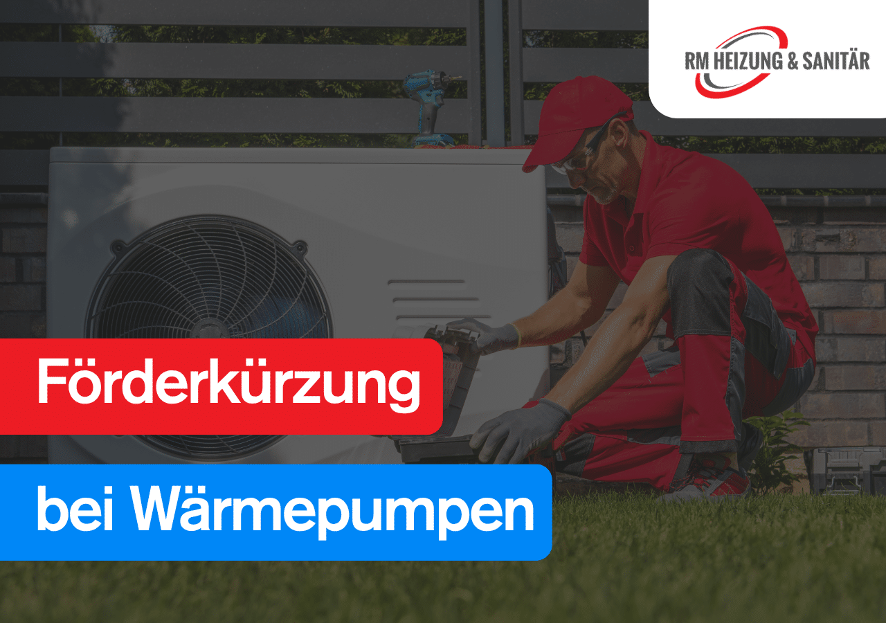 Förderkürzung bei Wärmepumpen
