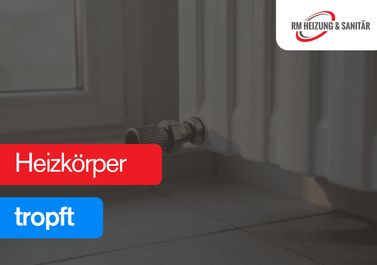 Heizkörper tropft