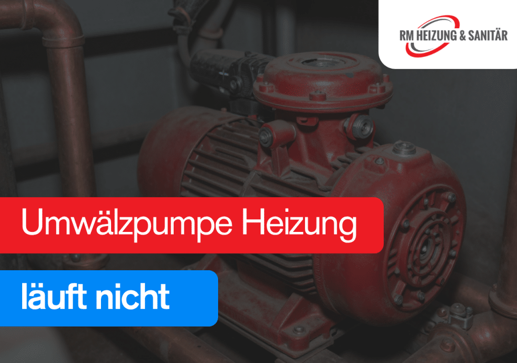 Umwälzpumpe Heizung läuft nicht