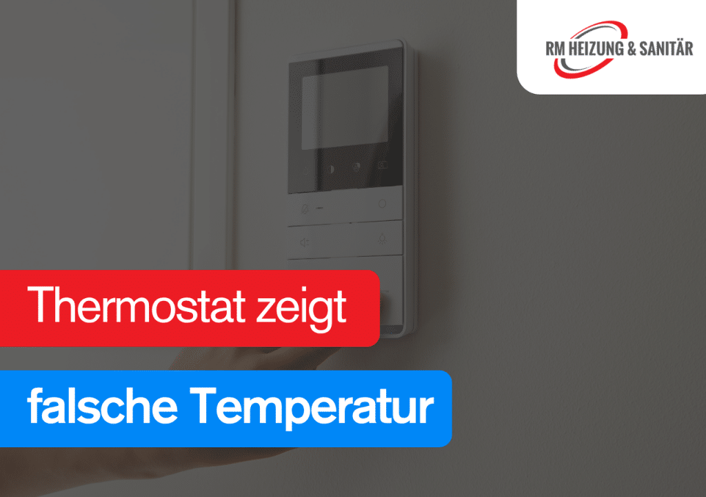 Thermostat zeigt falsche Temperatur