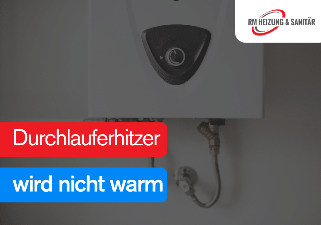 Durchlauferhitzer wird nicht warm