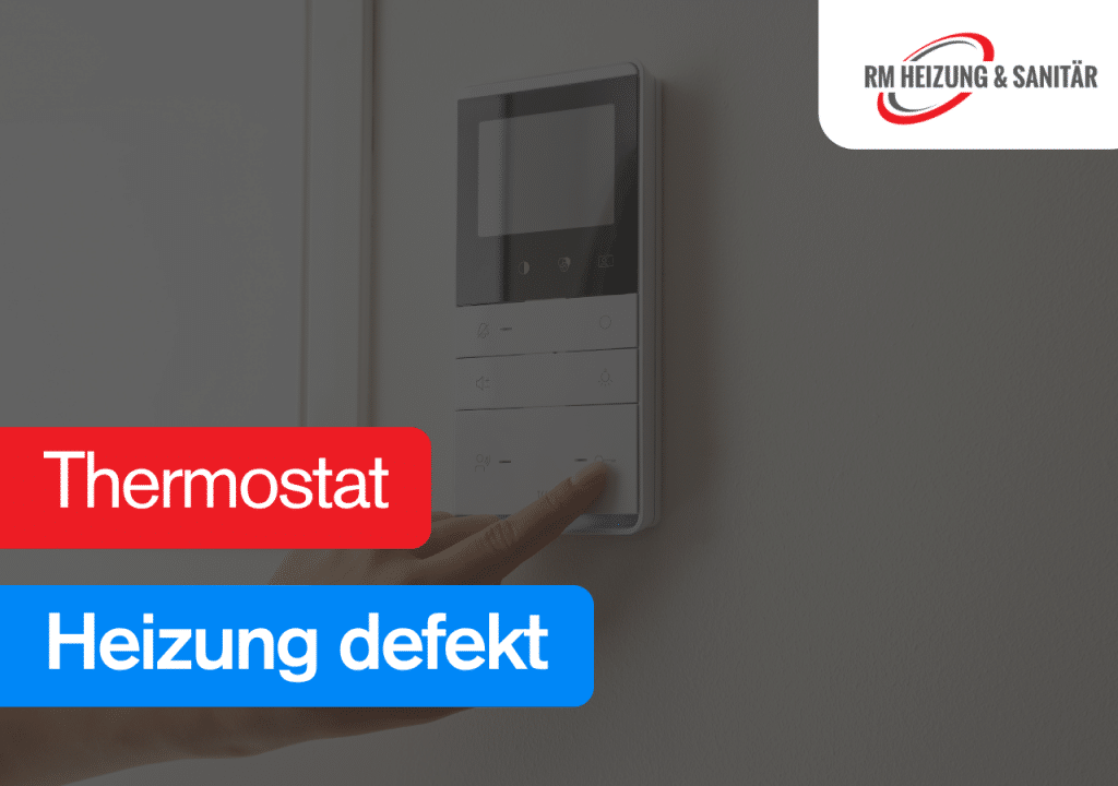 Thermostat Heizung defekt